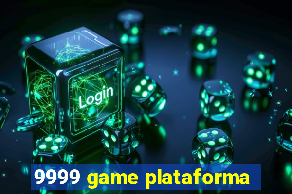 9999 game plataforma